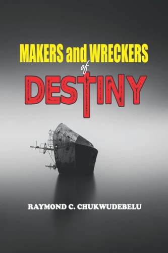 Makes and Wreckers of Destiny