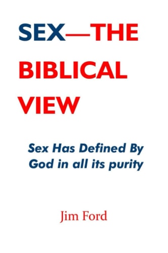 Sex - The Biblical View Sex Has Defined By God In All Its Purity