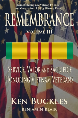 REMEMBRANCE Volume III Remembering My Veteran Friends and Guests from Living History Days
