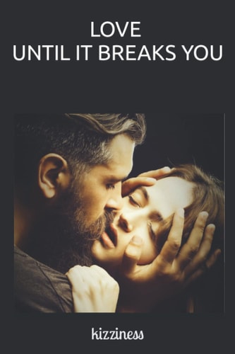 Love Until It Breaks You