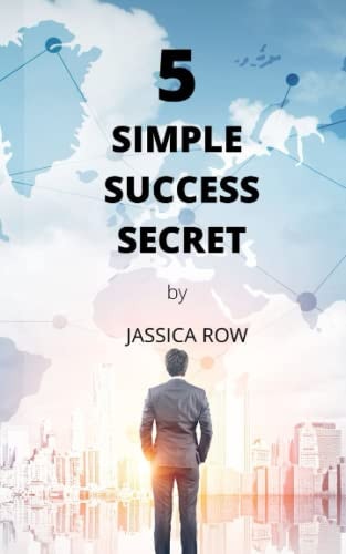 5 Simple Success Secrets