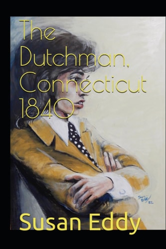 The Dutchman, Connecticut 1840