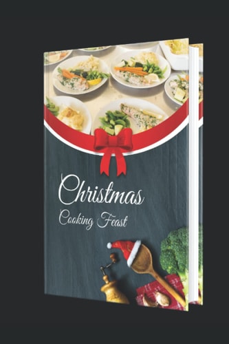 Christmas Cooking Feast Ideas and Recipies