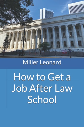 How to Get a Job After Law School The Job Won't Find You