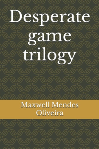 Desperate Game Trilogy