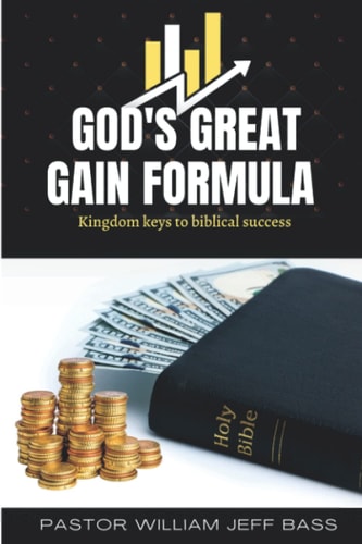 God's Great Gain Formula Kingdom Keys to Biblical Success