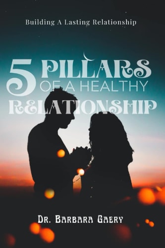 5 Pillars of a Healthy Relationship Building A Lasting Relationship