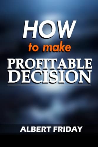 How To Make Profitable Decision