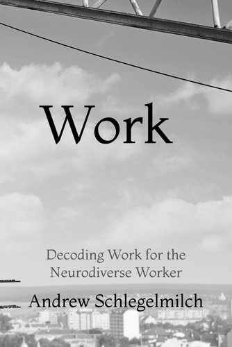 Work Decoding Work for the Neurodiverse Worker