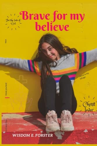 Brave for My Believe