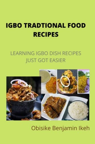 Igbo Traditional Food Recipes Learning Igbo Dish Recipes Just Got Easier