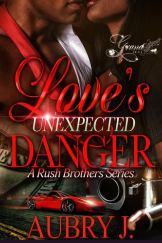 Love's Unexpected Danger A Rush Brothers Series