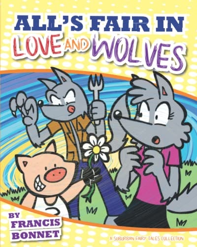 All's Fair in Love and Wolves A Suburban Fairy Tales Collection
