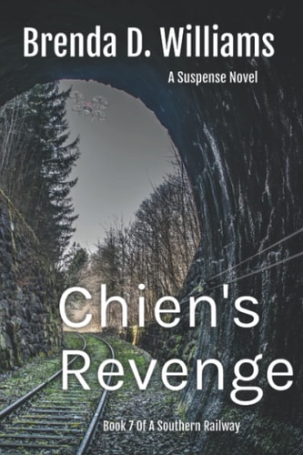 Chien's Revenge Book 7 of A Southern Railway Series