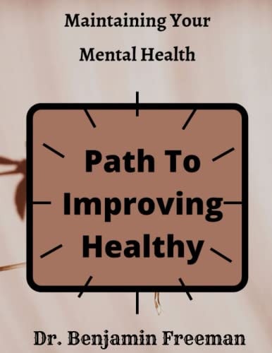 Maintaining Your Mental Health Path To Improving Healthy
