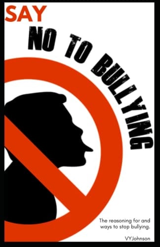 Say NO To Bullying! The Reasoning For And Ways To Stop Bullying