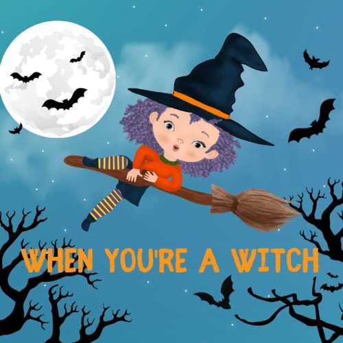When You're a Witch A Halloween Tale