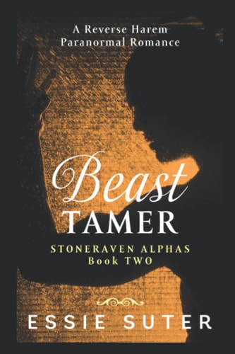 Beast Tamer: A Reverse Harem Paranormal Romance (Stoneraven Alphas)