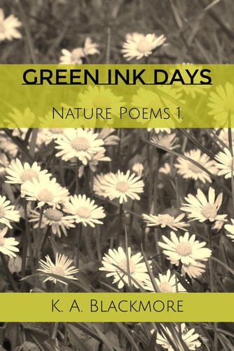 Green Ink Days A Debut Collection Of Green-ish Poems