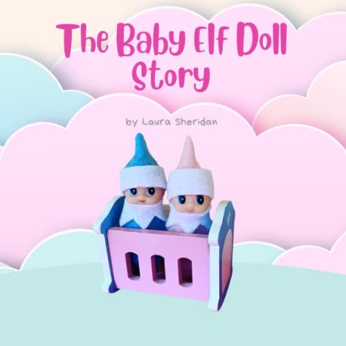 A Baby Elf Doll Story A Magical Children's Story