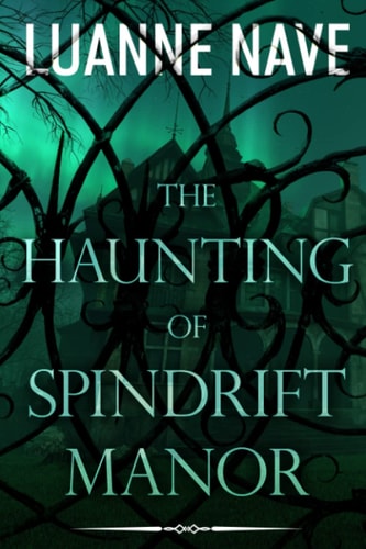 The Haunting of Spindrift Manor A Paranormal Romance Thriller of Woman Besieged by Demonic Horror