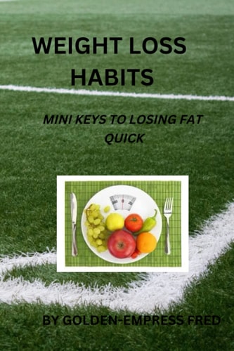 Weight Loss Habits Mini Keys to Losing Fat Quick