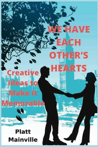 We Have Each Other's Hearts Creative Ideas to Make it Memorable