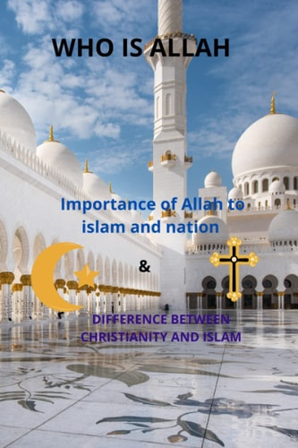 Who is Allah Difference Between Christianity and Islam