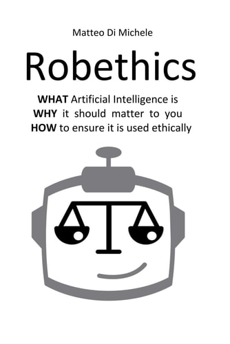 Robethics Ethical Implications, Risks, and Opportunities of the Rise of Intelligent Machines