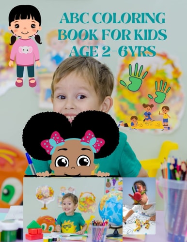 ABC Coloring Books for Kids Ages 2-6yrs Abc Coloring Book for Kids Ages 2-4