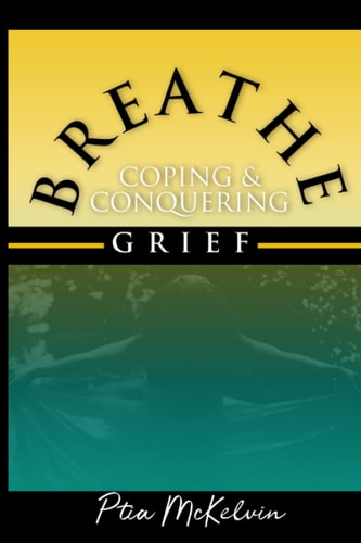 Breathe Coping & Conquering Grief