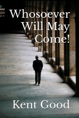 Whosoever Will May Come!