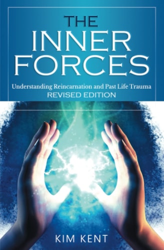 The Inner Forces Understanding Reincarnation and Past Life Trauma - Revised Edition