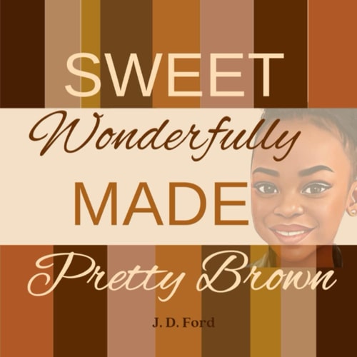Sweet Wonderfully Made Pretty Brown