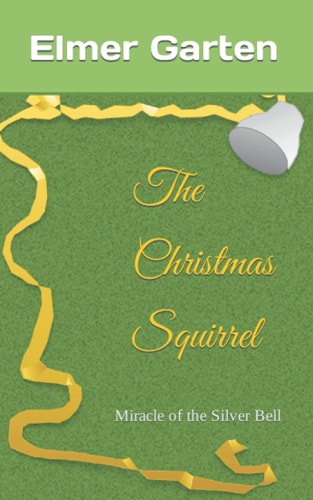 The Christmas Squirrel Miracle of the Silver Bell