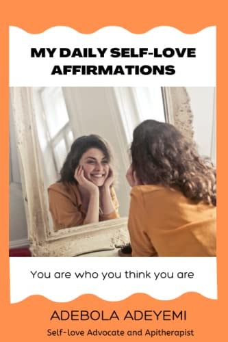 My Daily Self-love Affirmations You are who You Think You Are.