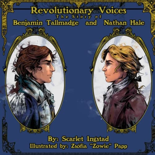 Revolutionary Voices The Story of Benjamin Tallmadge and Nathan Hale