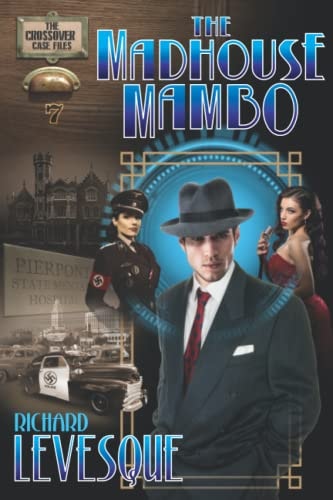 The Madhouse Mambo A Dieselpunk Adventure