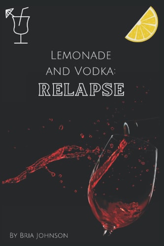 Lemonade and Vodka Relapse