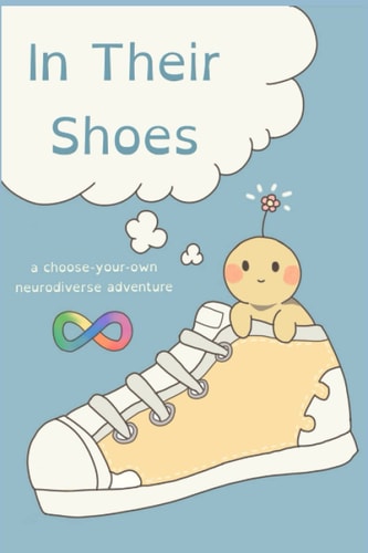 In Their Shoes A Choose-Your-Own Neurodiverse Adventure