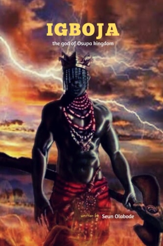 Igboja The God of Osupa Kingdom