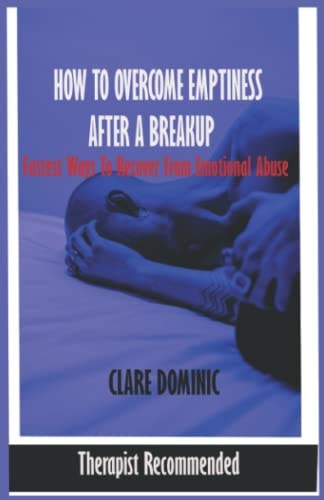 How to Overcome Emptiness After a Breakup Recover from Emotional Abuse - Guide to Win Your Breakups