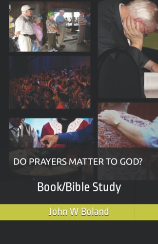 Do Prayers Matter to God? Book/Bible Study