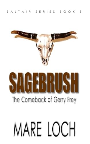 SAGEBRUSH The Comeback of Gerry Frey