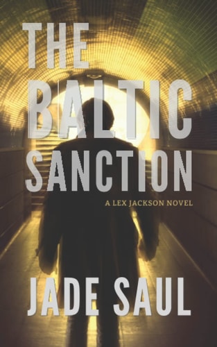 The Baltic Sanction a Lex Jackson Novel.