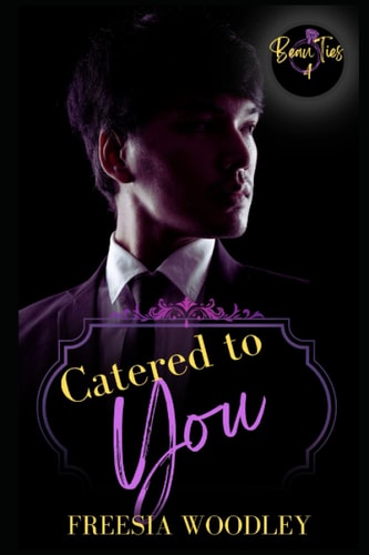 Catered to You A MM Friends to Lovers Romance: Beau Ties Series Book 4