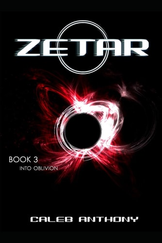 Zetar Into Oblivion: A Science Fiction Epic