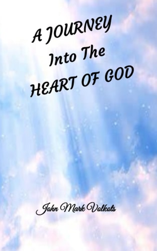 A Journey Into the Heart of God