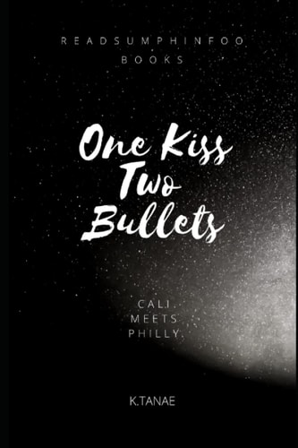 One Kiss, Two Bullets Cali Meets Philly