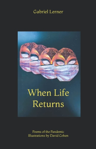 When Life Returns Poems of the Pandemic